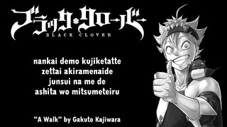 Black Clover Ending 12 Full『A Walk』by Gakuto Kajiwara | Lyrics