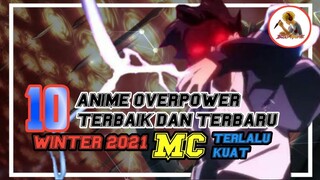 Top 10 anime overpower terbaik dan terbaru 2021 dengan mc terlalu kuat