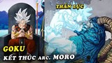 Goku sử dụng thần lực , giành chiến thắng và kết thúc arc Moro trong Dragon Ball