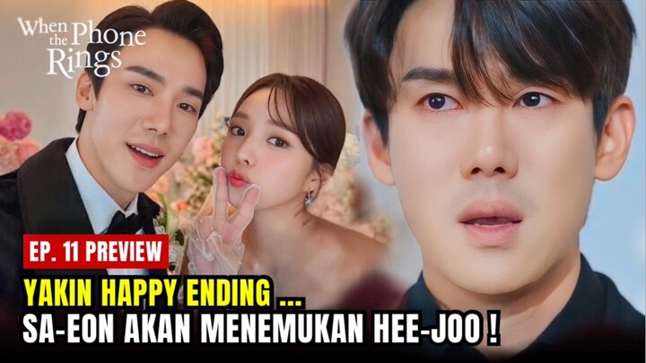 When The Phone Rings Episode 11 Ending Preview | Paik Sa-eon Akan Menemukan & Melamar Hee-joo 🥰