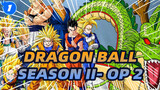 DRAGON BALL| Season II- OP 2(Full Version)_1