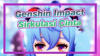 Genshing Impact | [Ganyu / MMD / 4K 60FPS] Sirkulasi Cinta