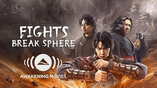 Fights Break Sphere (2023) Chinese Movie | Leo Wu,Jelly Lin, Baron Chen, Li Qin | Awakening Movies