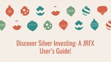 Discover Silver Investing: A JRFX User’s Guide!