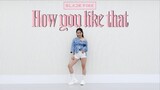 【Lisa Rhee】How You Like That cover dance + tutorial