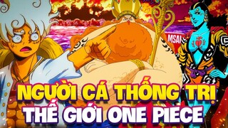 TỘC NGƯỜI CÁ SẼ THỐNG TRỊ ONE PIECE SAU TẬN THẾ?