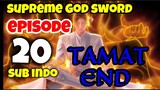 Supreme Sword God E20 Tamat/end sub indo