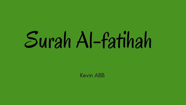 Surah Al-fatihah (Audio) - Kevin ABB