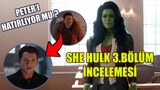Peter'ı Wong Hatırlıyor Olabilir | She Hulk 3.Bölüm Detaylı İnceleme