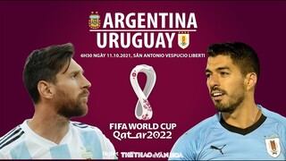 NHẬN ĐỊNH BÓNG ĐÁ | Argentina vs Uruguay (6h30 ngày 11/10). Trực tiếp bóng đá World Cup 2022 Nam Mỹ