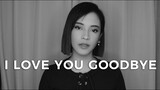 I Love You Goodbye (Live Cover) | Selena Marie