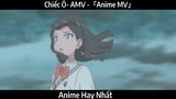 Chiếc Ô- AMV -「Anime MV」Hay Nhất