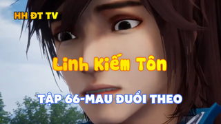 Linh Kiếm Tôn_Tập 66-Mau đuổi theo