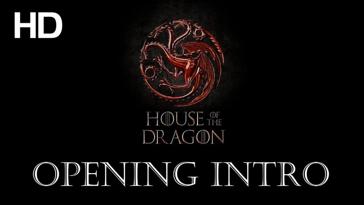 House of the Dragon - Opening Intro (Theme Song)