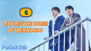 🇰🇷 [2024] LET FREE THE CURSE OF TAEKWONDO | EPISODE 6