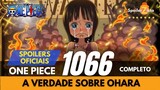 ONE PIECE 1066 - SPOILERS COMPLETOS - TODO TRADUZIDO - A VERDADE DE OHARA