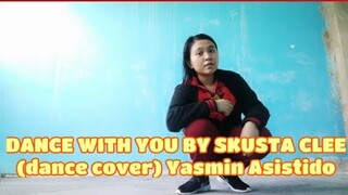 DANCE WITH YOU BY SKUSTA CLEE (DANCE COVER)Yasmin Asistido