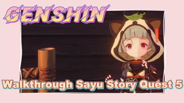 [Genshin  Walkthrough]  Walkthrough Sayu Story Quest 5