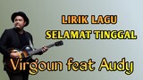 Virgoun feat Audy - Selamat ( Selamat Tinggal ) | Lirik Lagu