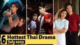 6 Hottest Thai Lakorn to watch in July 2023 | Thai Drama 2023