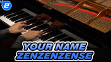 Your Name|[Animenz]Zenzenzense OST Piano Version 4K_2