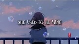 [Vietsub + Lyrics] she used to be mine (Lofi Version) * I still remember that girl...