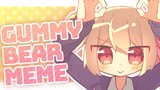 【Meme Animation】Gummy bear meme