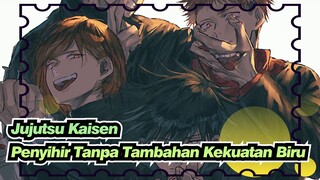 Jujutsu Kaisen
Penyihir Tanpa Tambahan Kekuatan Biru