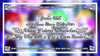 Love Story Edit - Gacha Club (Disney Twisted Wonderland) {My OCs/MC × 3 Top Dorm Leaders}