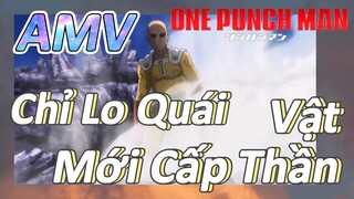 [One Punch Man] AMV | Chỉ Lo Quái Vật Mới Cấp Thần