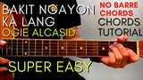 Ogie Alcasid - BAKIT NGAYON KA LANG Chords (EASY GUITAR TUTORIAL) for Acoustic Cover