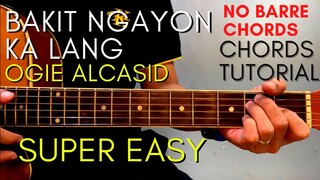 Ogie Alcasid - BAKIT NGAYON KA LANG Chords (EASY GUITAR TUTORIAL) for Acoustic Cover