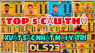 DLS 2023 | TOP 5 CẦU THỦ XUẤT SẮC MỌI THỜI ĐẠI CÁC VỊ TRÍ TRÊN SÂN | DREAM LEAGUE SOCCER 2023