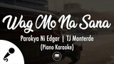 Wag Mo Na Sana - Parokya Ni Edgar | TJ Monterde (Piano Karaoke)