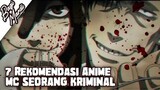 MC Seorang PENJAHAT! 7 Rekomendasi Anime Karakter Utama Seorang KRIMINAL