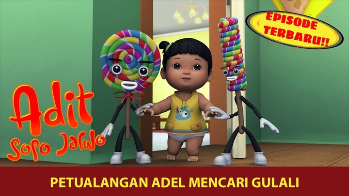 Serunya Petualangan Adel Bermain Bersama Permen Gulali | Adit & Sopo Jarwo