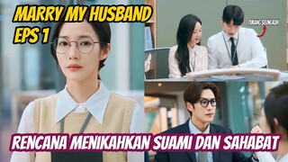 DRAKOR TERBARU 2024 - marry my husband -  park min young x na in-woo  - alur cerita drakor