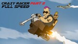 Crazy Racer Part 2 Full Speed - Funny Cartoon