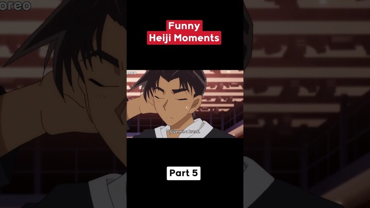 Funny Heiji Moments Part 5