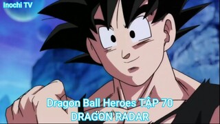 Dragon Ball Heroes TẬP 70-DRAGON RADAR