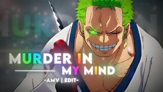 Roronoa Zoro [ AMV | EDIT ] - MURDER IN MY MIND | Quick! | 4K