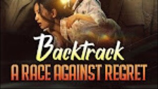 Backtrack: A Race Against Regret Chinese Drama Eng part 1