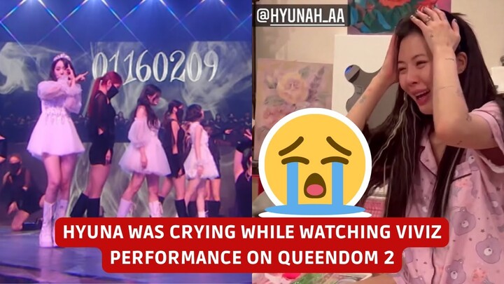HYUNA WAS CRYING WHILE WATCHING VIVIZ PERFORMANCE ON QUEENDOM 2