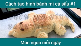 Cách tạo hình bánh mì cá sấu p1