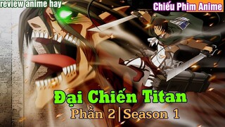 Review Phim Đại Chiến Titan (Phần 2|Season 1) || Chiếu Phim Anime