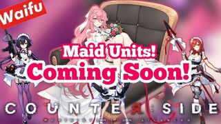 Counter:Side - Upcoming Maid Units [Strong Waifus!]