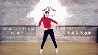 Học nhảy hiện đại tại nhà - Tập 2: Vai & Ngực | GV: Diệp Sương | Le Cirque Dance Hà Nội