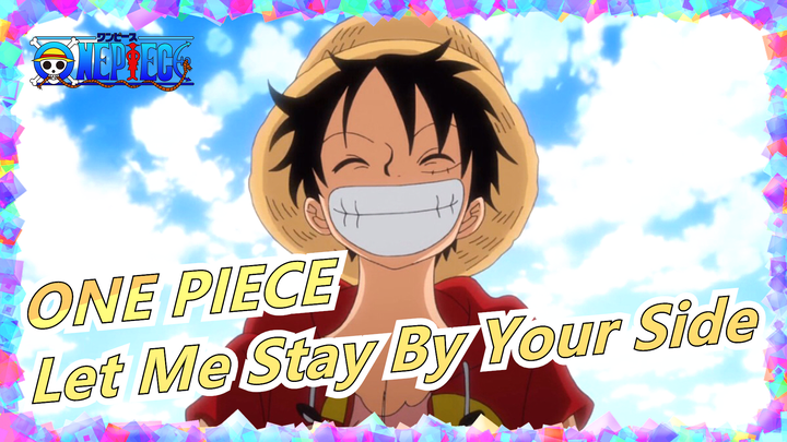 [ONE PIECE] Let Me Stay By Your Side!