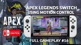 MOTION CONTROL ON APEX LEGENDS SWITCH AT 30FPS MAX. STILL LIT? NINTENDO SWITCH FULL GAMEPLAY #16