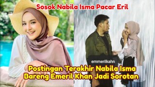 Sosok Nabila Isma Kekasih Emeril Khan! Postingan Terakhir Nabila Bareng Eril Jadi Sorotan